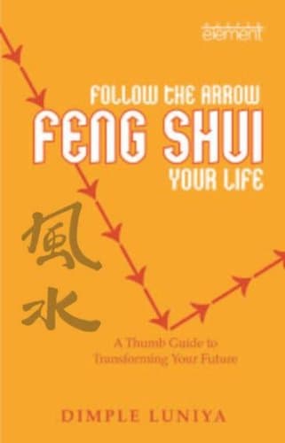 Follow the Arro: Feng Shui your Life