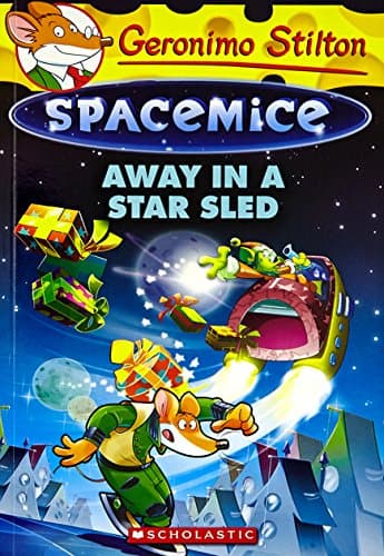 Geronimo Stilton - Spacemice #08 Away in a Star Sled