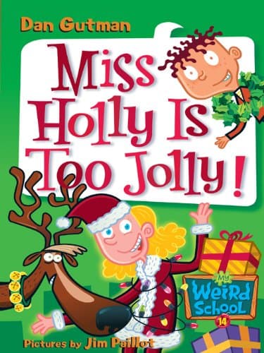 My Weird School #14: Miss Holly Is Too Jolly! (My Weird School Daze)