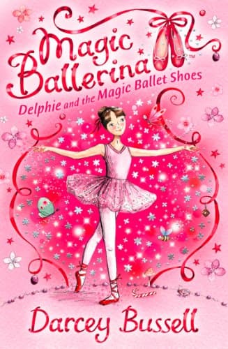Delphie and the Magic Ballet Shoes (Magic Ballerina, Book 1)