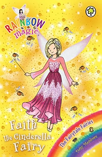 Faith the Cinderella Fairy: The Fairytale Fairies Book 3 (Rainbow Magic)