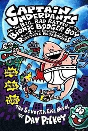 Captain Underpants and the Big, Bad Battle of the Bionic Booger Boy, Part 2