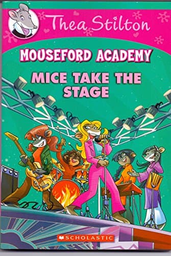 GERONIMO STILTON THEA STILTON #7 MOUSEFORD ACADEMY MICE TAKE THE STAGE