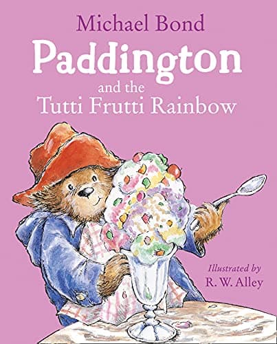 Paddington and the Tutti Frutti Rainbow: A hilarious story about Paddington Bear! (Paddington Library)