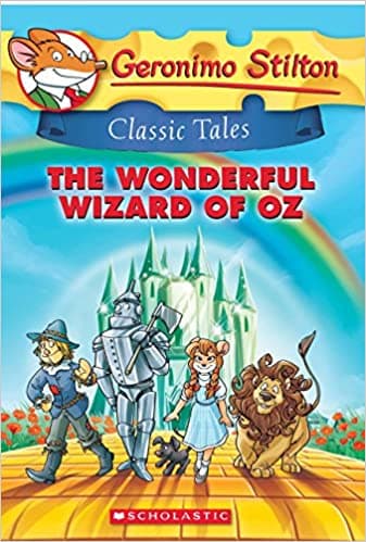 The Wonderful Wizard of Oz, Geronimo Stilton Classic Tales