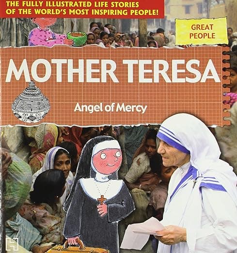 Great People: Mother Teresa: Angel Of Mercy