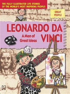 Great People- Leonardo Da Vinci- A Man Of Great Ideas
