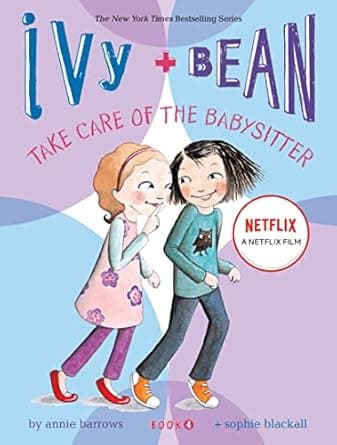 Ivy and Bean Take Care of the Babysitter- Book 4