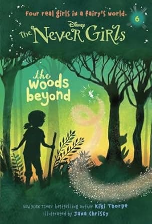 The woods beyond - Book 6 (Disney- The Never Girls)