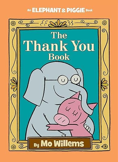 The Thank You Book- An Elephant and Piggie Book