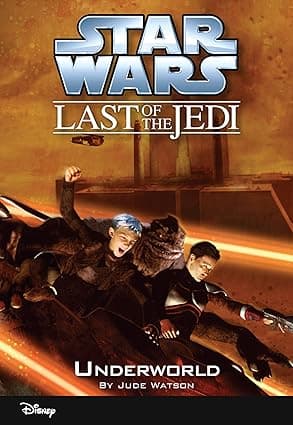 Star Wars- The Last of the Jedi- Underworld- Book 3 (Disney Chapter Book)