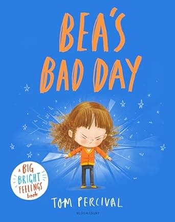 Bea's Bad Day- A Big Bright Feelings Book