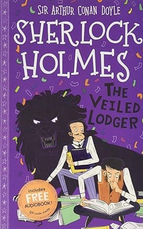 The Veiled Lodger (Easy Classics) 9 - (The Sherlock Holmes Children's Collection- Shadows, Secrets and Stolen Treasure (Easy Classics))