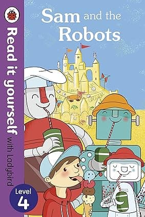 Sam and the Robots- Level 4 Ladybird Read It Yourself