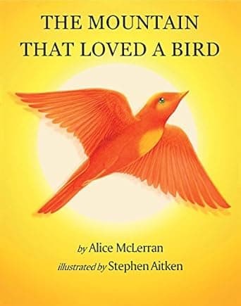 The Mountain That Loved A Bird - Picture book