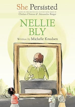 She Persisted- Nellie Bly- Autobiography