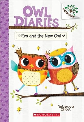 Eva And The New Owl- A Branches Book (Owl Diaries 4)