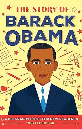 The Story of Barack Obama- A Biography Book for New Readers
