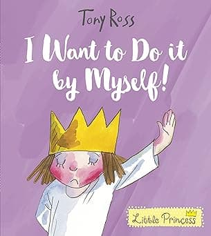 I Want to Do It by Myself! (Little Princess) Paperback