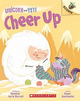 Unicorn And Yeti #4: Cheer Up (An Acorn Book